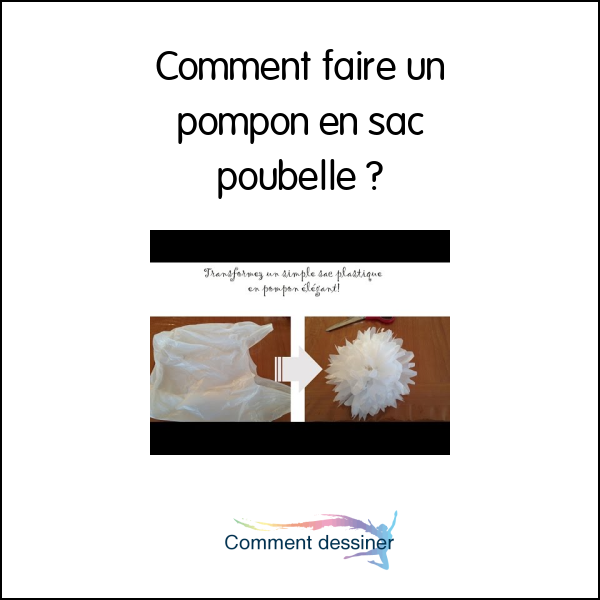 Comment faire un pompon en sac poubelle